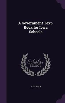 portada A Government Text-Book for Iowa Schools (in English)