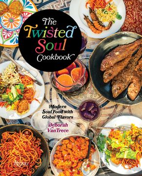 portada The Twisted Soul Cookbook: Modern Soul Food With Global Flavors (en Inglés)