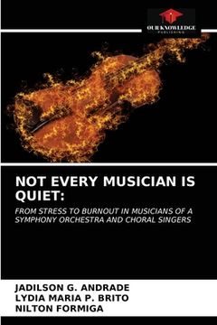 portada Not Every Musician Is Quiet (en Inglés)