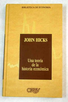 Libro Una teoría de la historia económica De Hicks, John Richard