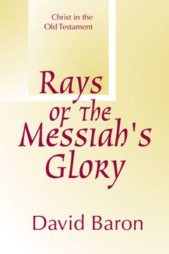 portada rays of messiah's glory: christ in the old testament (en Inglés)