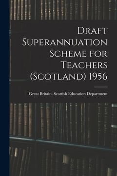 portada Draft Superannuation Scheme for Teachers (Scotland) 1956 (en Inglés)