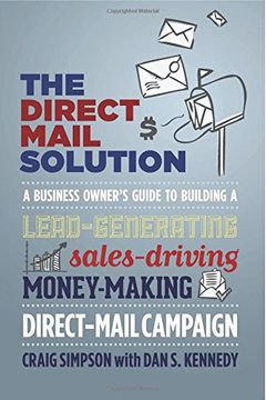 portada The Direct Mail Solution: A Business Owner's Guide to Building a Lead-Generating, Sales-Driving, Money-Making Direct-Mail Campaign