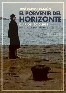 portada El Porvenir del Horizonte: (2010-2018): 100 (Biblioteca de la Memoria, Serie Menor)