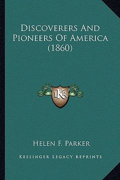 portada discoverers and pioneers of america (1860)