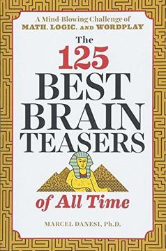 portada The 125 Best Brain Teasers of all Time: A Mind-Blowing Challenge of Math, Logic, and Wordplay (in English)