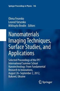 portada Nanomaterials Imaging Techniques, Surface Studies, and Applications: Selected Proceedings of the Fp7 International Summer School Nanotechnology: From