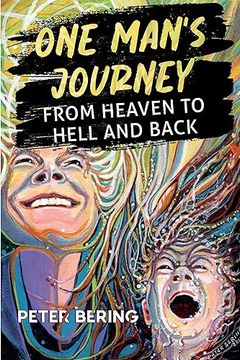 portada One Man's Journey From Heaven to Hell and Back (en Inglés)