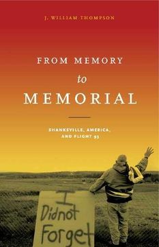 portada From Memory to Memorial: Shanksville, America, and Flight 93 (Keystone Books)