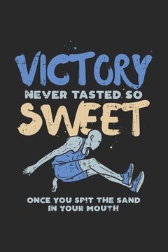 portada Victory Never Tasted So Sweet Once You Spit The Sand In Your Mouth: 120 Pages I 6x9 I Karo (in English)