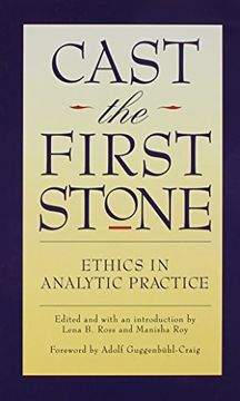 portada Cast the First Stone: Ethics in Analytic Practice