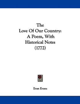 portada the love of our country: a poem, with historical notes (1772) (en Inglés)