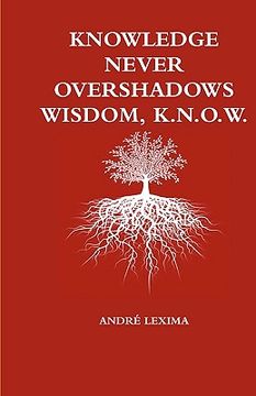 portada knowledge never overshadows wisdom, k.n.o.w. (in English)