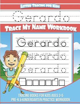 portada Gerardo Letter Tracing for Kids Trace my Name Workbook: Tracing Books for Kids ages 3 - 5 Pre-K & Kindergarten Practice Workbook (en Inglés)