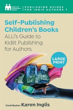 portada Self-Publishing a Children's Book: ALLi's Guide to Kidlit Publishing for Authors (en Inglés)