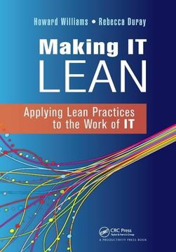 portada Making It Lean: Applying Lean Practices to the Work of It (en Inglés)