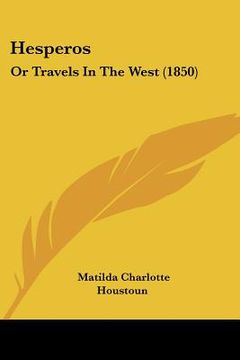 portada hesperos: or travels in the west (1850) (in English)