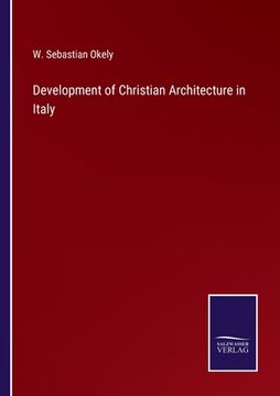 portada Development of Christian Architecture in Italy (en Inglés)