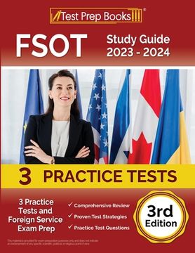 portada FSOT Study Guide 2023 - 2024: 3 Practice Tests and Foreign Service Exam Prep [3rd Edition] (en Inglés)