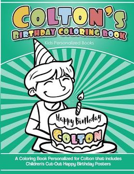 portada Colton's Birthday Coloring Book Kids Personalized Books: A Coloring Book Personalized for Colton that includes Children's Cut Out Happy Birthday Poste