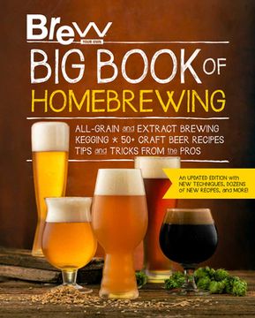 portada Brew Your own big Book of Homebrewing, Updated Edition: All-Grain and Extract Brewing * Kegging * 50+ Craft Beer Recipes * Tips and Tricks From the Pros (en Inglés)