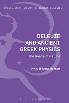 portada Deleuze and Ancient Greek Physics: The Image of Nature (Bloomsbury Studies in Ancient Philosophy) (en Inglés)