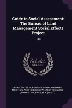 portada Guide to Social Assessment: The Bureau of Land Management Social Effects Project: 1982 (en Inglés)