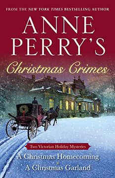 portada Anne Perry's Christmas Crimes: Two Victorian Holiday Mysteries: A Christmas Homecoming and a Christmas Garland (in English)