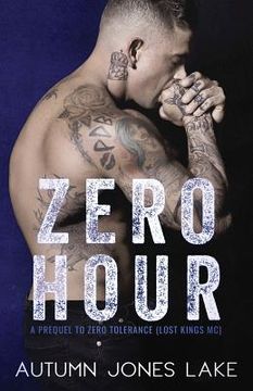 portada Zero Hour (A Prequel to Zero Tolerance): Lost Kings MC #11.5 (en Inglés)