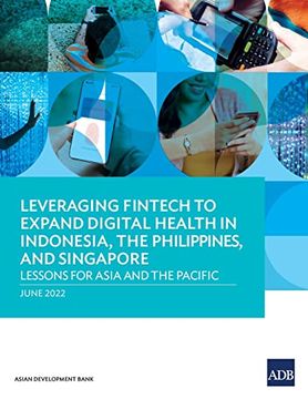 portada Leveraging Fintech to Expand Digital Health in Indonesia; The Philippines; And Singapore: Lessons for Asia and the Pacific 