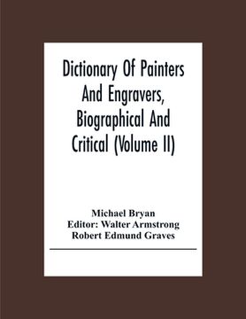 portada Dictionary Of Painters And Engravers, Biographical And Critical (Volume Ii) (en Inglés)