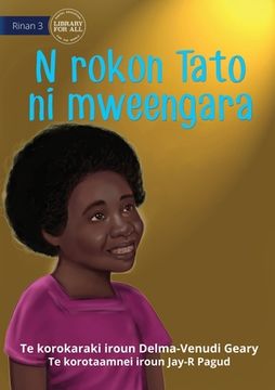 portada When Tato Came Home - N rokon Tato ni mweengara (Te Kiribati) (en Inglés)