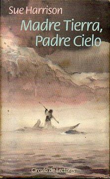 Libro madre tierra, padre cielo., sue. harrison, ISBN 4026052. Comprar en  Buscalibre