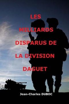 portada Les milliards disparus de la Division Daguet (en Francés)