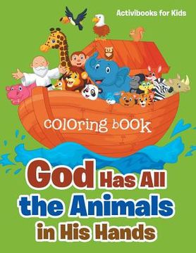 portada God Has All the Animals in His Hands Coloring Book (en Inglés)
