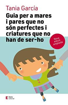 portada Guia per a Mares i Pares que no són Perfectes i Criatures que no han de Ser-Ho (Edició Ampliada) (in Catalá)