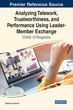portada Analyzing Telework, Trustworthiness, and Performance Using Leader-Member Exchange: COVID-19 Perspective