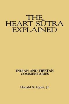 portada the heart sutra explained: indian and tibetan commentaries (en Inglés)