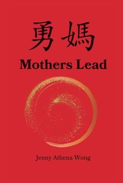portada Mothers Lead: A Memoir A Modern Woman A Mission (en Inglés)