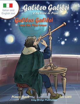 portada Galileo Galilei e la Torre di Pisa - Galileo Galilei and the Pisa Tower: A Bilingual Picture Book about the Italian Astronomer (Italian-English Text) 