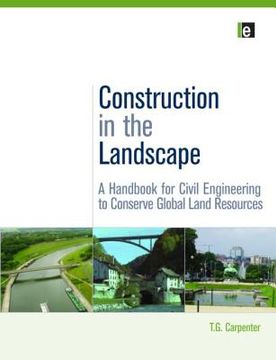 portada Construction in the Landscape: A Handbook for Civil Engineering to Conserve Global Land Resources (en Inglés)