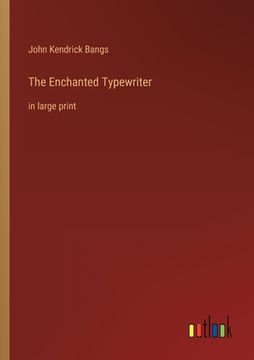 portada The Enchanted Typewriter: in large print