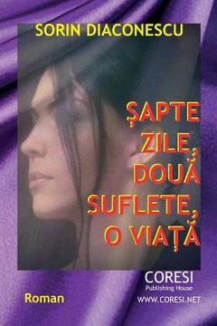 portada Sapte Zile, Doua Suflete, O Viata: Roman