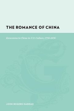 portada The Romance of China: Excursions to China in U. S. Culture, 1776-1876 (Gutenberg-E) (en Inglés)
