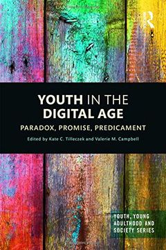 portada Youth in the Digital Age: Paradox, Promise, Predicament (Youth, Young Adulthood and Society) (in English)
