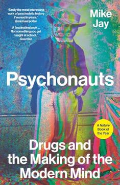 portada Psychonauts: Drugs and the Making of the Modern Mind (en Inglés)