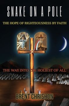 portada Snake on a Pole: The Hope of Righteousness by Faith (en Inglés)