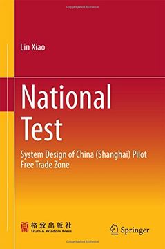 portada National Test: System Design of China (Shanghai) Pilot Free Trade Zone