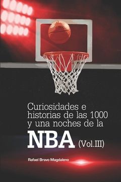 portada Curiosidades e historias de las 1000 y una noches de la NBA (Vol. III)