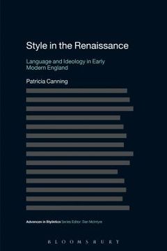 portada Style in the Renaissance: Language and Ideology in Early Modern England (en Inglés)